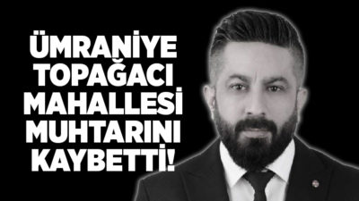 Yakalandığı amansız hastalık nedeniyle uzun süredir tedavi gören Ümraniye Topağacı