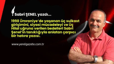 1998 Ümraniye’de yaşanan üç suikast girişimini, siyasi mücadeleyi ve Üç