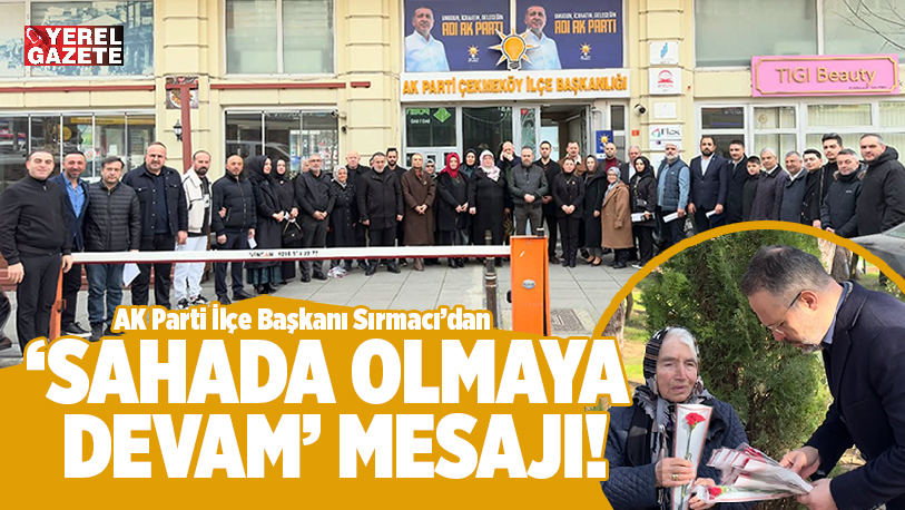 İlçe Başkanı Fatih Sırmacı yönetimindeki