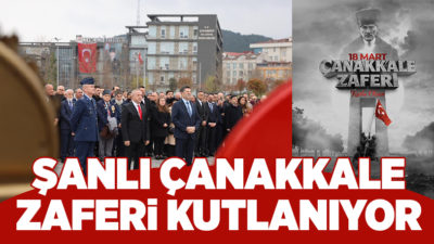 Çanakkale’de, 18 Mart Şehitleri Anma Günü ve Çanakkale Deniz Zaferi’nin