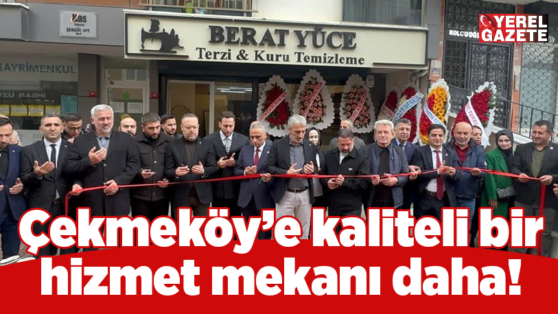 Her geçen gün açılan yeni işletmeler Çekmeköy’ün gelişimine katkı sunmaya