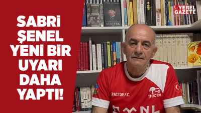 Eğitimci ve Siyaset Bilimci Sabri Şenel, ülkemiz çevresinde cereyan eden