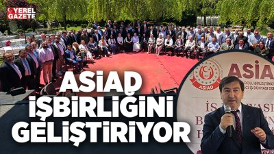 Birleştirici İşdünyası Derneği ASİAD’ın üyeler arası istişare ve işbirliği toplantıları