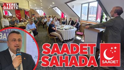 Halka direkt temas eden alan çalışmalarını yoğun tempoda sürdüren Saadet