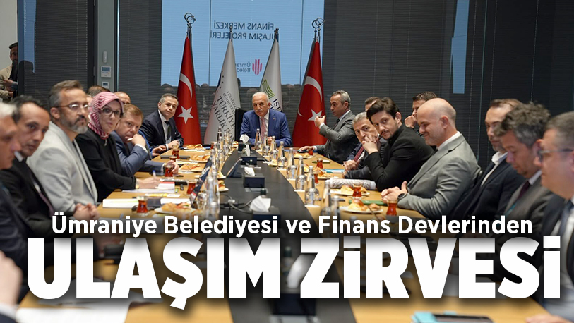 Ümraniye Belediyesi, İstanbul Finans Merkezi’nde faaliyet gösteren banka ve kurumların