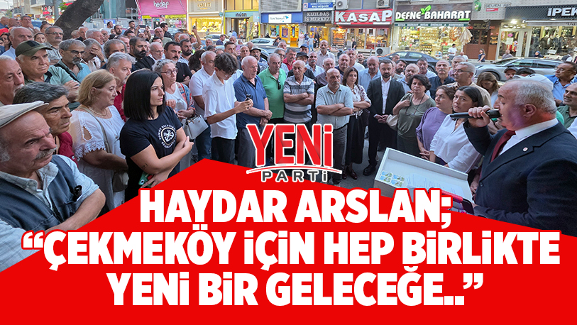 YENİ Parti’de kongre heyecanı devam ediyor. Çekmeköy’de üye ve delege