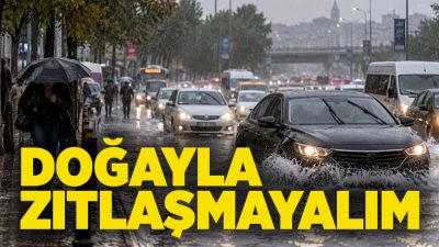 Sel ve su baskınları, kentlerin aşırı yağışlara karşı hazırlığını yeniden